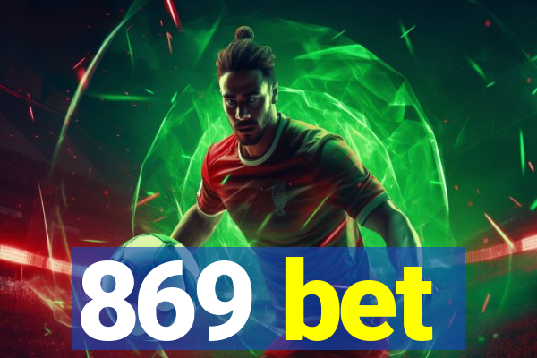 869 bet